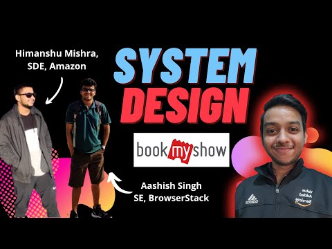 🌟System Design🌟- BookMyShow - Himanshu Mishra(SDE) and Aashish Singh(SE, BrowserStack)