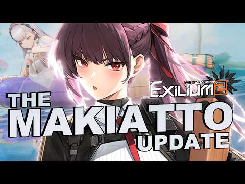 THE MAKIATTO UPDATE IS HERE! (Girls' Frontline 2: Exilium)