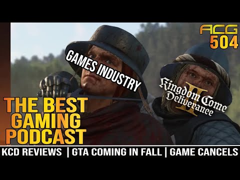 Kingdom Come 2 Breakdowns, Civ 7 Thuds, GTA 6 in Fall, The best gaming podcast 504