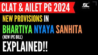 New provisions in Bhartiya Sanhita Bills explained | CLAT LLM 2024 | CLAT PG 2024 | AILET PG 2024