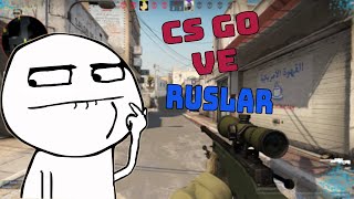 😅CS GO ve RUSLAR...
