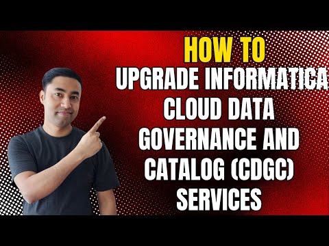 How to Upgrade Informatica Cloud Data Governance and Catalog (CDGC) Services