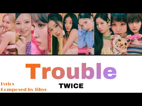 Trouble / TWICE 【日本語訳・カナルビ・歌詞】Lyrics&Composed by JIHYO