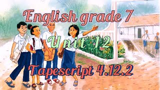 English grade 7 Unit 12  Tapescript 4.12.2 | learn English speaking practice