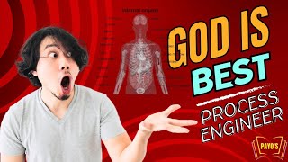Process Design Engineering | Human Body Is a Well Designed Chemical Plant | Process Engineer | God