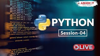 Python | Session - 04 | Ashok IT
