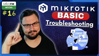 Basic MikroTik Troubleshooting tools that WILL help you! Free MTCNA Ep.16