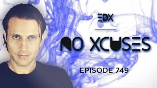EDX - No Xcuses Episode 749