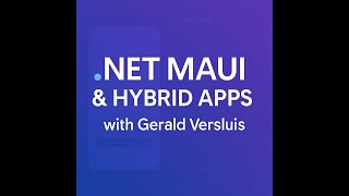 Introduction to  NET MAUI & Blazor Hybrid With Gerald Versluis