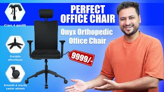 Onyx Orthopedic Office Chair Review – Best Ergonomic Chair for Back Pain & WFH under 9999 INR 🔥