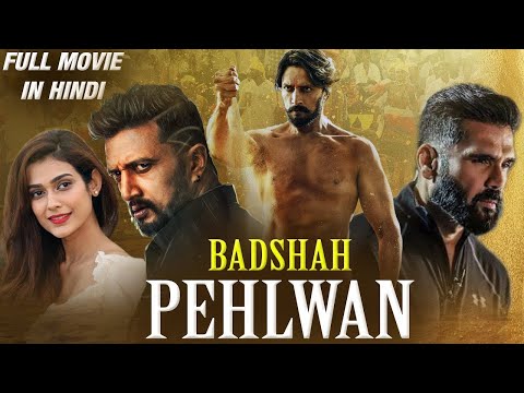 Baadshah Pehlwaan New Blockbuster South Hindi Dubbed Movie | Sudeep, Suniel Shetty, Aakanksa Singh