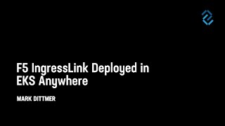 F5 IngressLink Deployed in EKS Anywhere