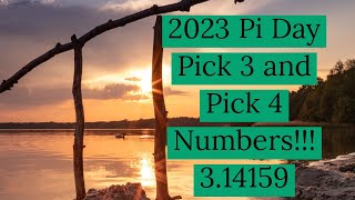 Pi Day 2023 Pick 3 and Pick 4 Numbers!!!
