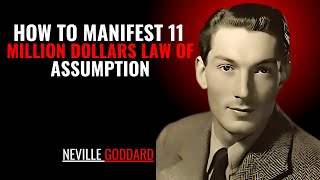 HOW TO MANIFEST 11 MILLION DOLLARS LAW OF ASSUMPTION '' | NEVILLE GODDARD | POWERFUL TEACHINGS