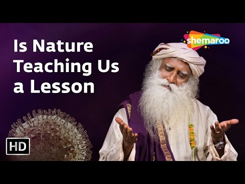 Is Nature Teaching Us a Lesson？| Sadhguru