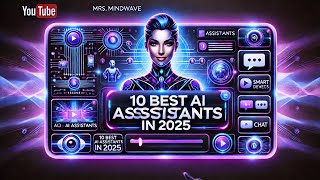 10 Best AI Assistants in 2025: Which One Should You Choose?