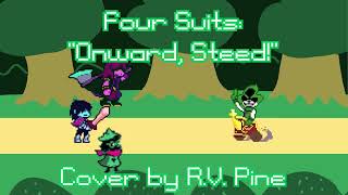 FOUR SUITS (Deltarune AU) - "Onward, Steed!" Cover by R.V. Pine