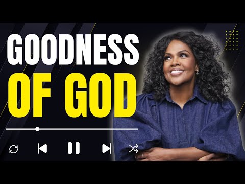 GOODNESS OF GOD ~ Gospel Musi With Lyrics l Cece Winans Playlist ~ Peaceful Morning