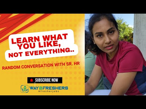 Learn what you like, not everything (Random Conversation with a Sr HR) #fresherjobs #interviewtips