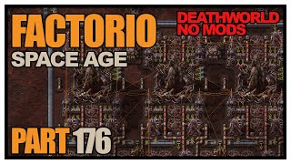 Factorio Space Age - Episode 176 - 70k scrap per minute.... (Deathworld, no mods)