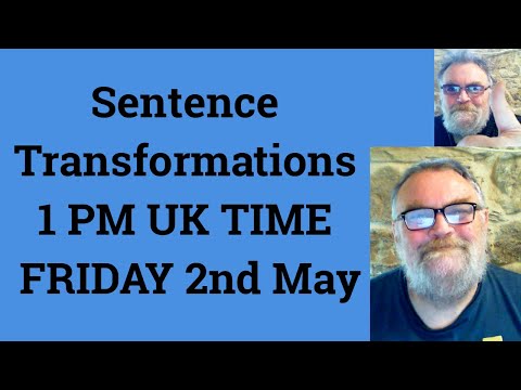 Livestream English Class for C2 C1 - Sentence Transformations 1 PM UK TIME FRIDAY 2nd May