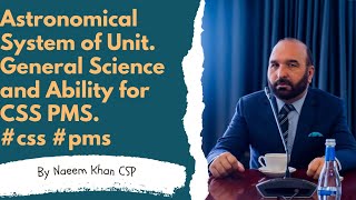Astronomical System of Unit | General Science and Ability for CSS PMS #astronomicalsystemofunit #css