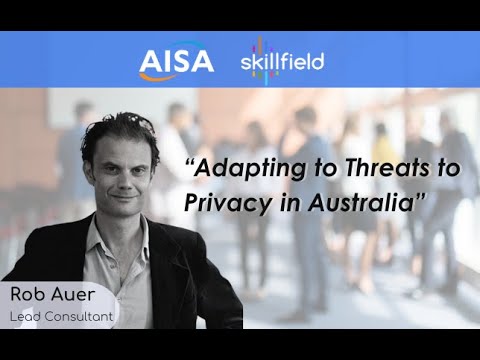 Adapting to Threats to Privacy in Australia | Rob Auer