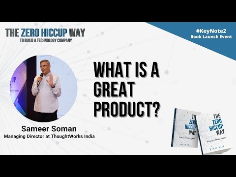 How to build a great Product? | Keynote by Sameer Soman (ThoughtWorks)