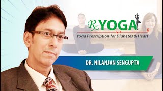 Yoga for Heart Health & Diabetes with Dr. Nilanjan Sengupta | Beginner-Friendly Poses & Benefits