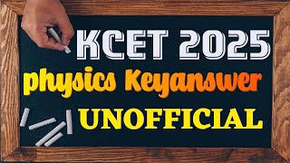 KCET 2025 Physics keyanswer| Unofficial Cet physics keyanswer| @mathstechy