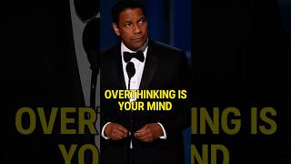 Overthinking is your mind - Denzel Washington #denzelwashington #motivationalshorts