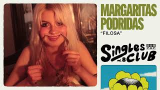 Margaritas Podridas - Filosa (Official Audio)