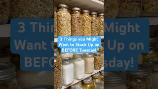 3 Things you Might want to Stock Up on BEFORE Tuesday! #stockup #prepping #preparedness #foodstorage