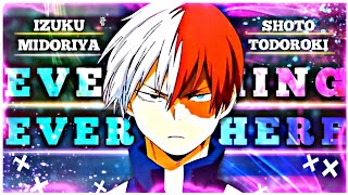 𝐈𝐳𝐮𝐤𝐮 𝐌𝐢𝐝𝐨𝐫𝐢𝐲𝐚 𝐯𝐬 𝐒𝐡𝐨𝐭𝐨 𝐓𝐨𝐝𝐨𝐫𝐨𝐤𝐢 🔥 - 𝗘𝘃𝗲𝗿𝘆𝘁𝗵𝗶𝗻𝗴 𝗘𝘃𝗲𝗿𝘆𝘄𝗵𝗲𝗿𝗲 | 『Edit/Amv』| My Hero Academia 💜 | #mha