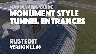 Adding monument style Tunnel Entrances - RustEdit