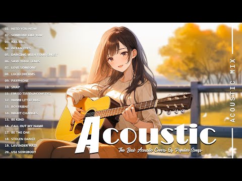 Best Acoustic Songs Collection - Acoustic Guitar Covers Of Popular Songs - Chill Acoustic Love Songs