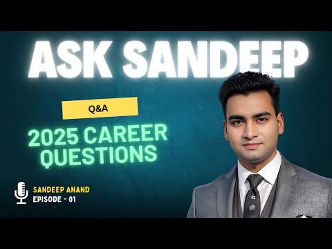 Ask Sandeep Your 2025 Career Questions Answered