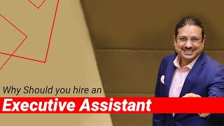 Why a business owner needs an executive assistant?