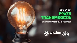 Power Transmission Interview Questions and Answers 2019 Part-1 | Power Transmission | Wisdomjobs
