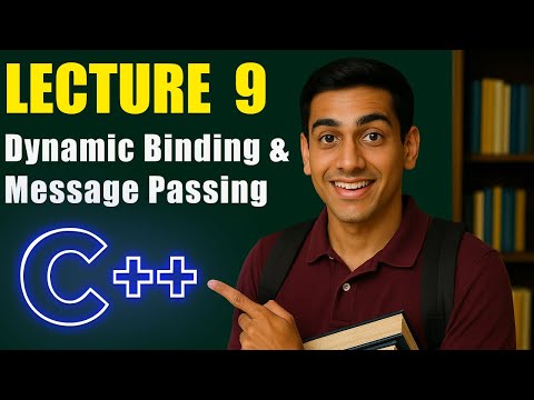 Lec-9 || C++ || Dynamic Binding & Message Passing.