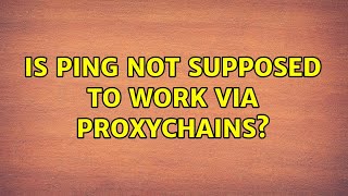 Is ping not supposed to work via proxychains?