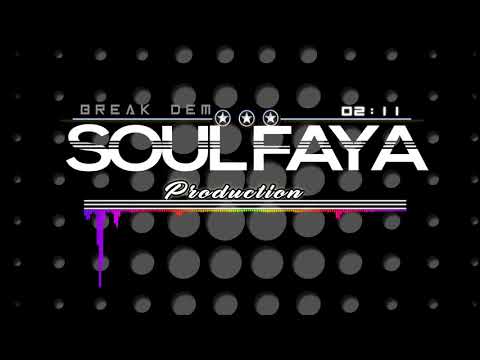 Soul Faya - Break Dem (Original)