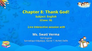 NCERT  Chapter 8: Thank God  English  Class: III  Live