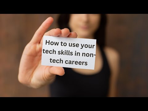 How To Use Your Tech Skills In Non-tech Careers: A Step-by-step Guide