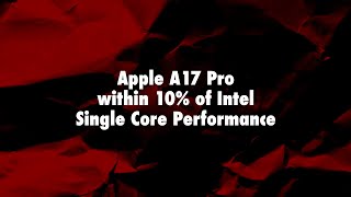 Apple a17 Pro within 10% of Intel Single Core Performance