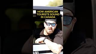 How American tourists sound in Canada·#canada #canadian #jokes #funny #america #usa