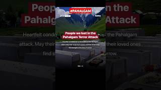PEOPLE WE LOST IN THE PAHALGAM TERROR ATTACK#Pahalgam#KashmirAttack2025