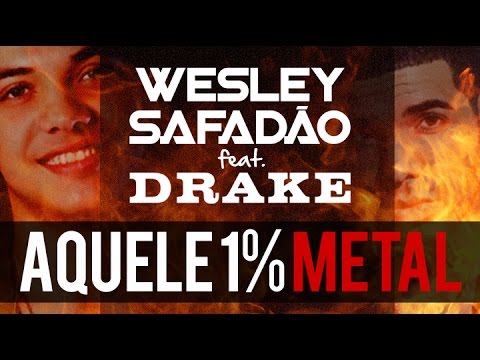 Wesley Safadão feat. Drake - Aquele 1% - Versão Metal