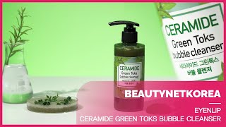 [EYENLIP] Ceramide Green Toks Bubble Cleanser