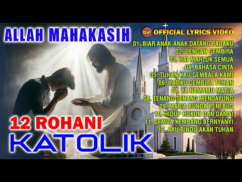 ALLAH MAHAKASIH - 12 Lagu Rohani Katolik Dengan Lirik | Lagu Rohani (Official Lyrics Video)